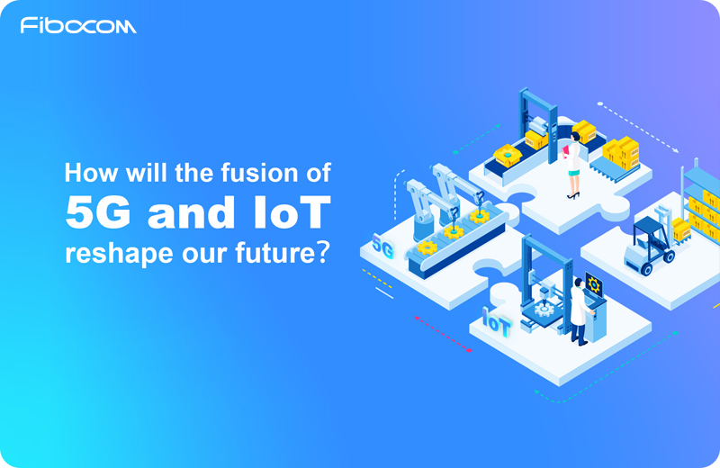 How will the fusion of 5G and IoT reshape our future..jpg